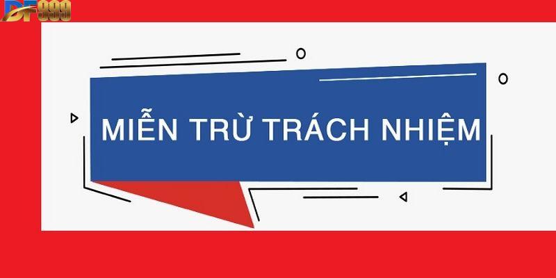 Miễn trừ trách nhiệm là yếu tố vô cùng quan trọng của nhà cái